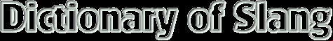 Dictionary of Slang - Diccionario de Slang